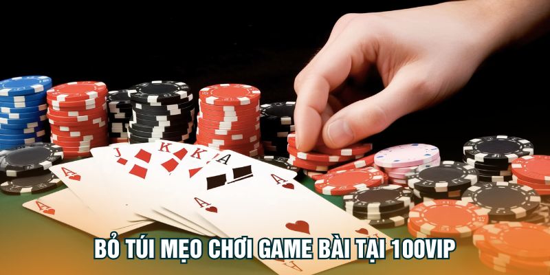 Game Bài 100Vip - Thiên Đường Cá Cược Xanh Chín 3 bo-tui-meo-choi-game-bai-tai-100vip