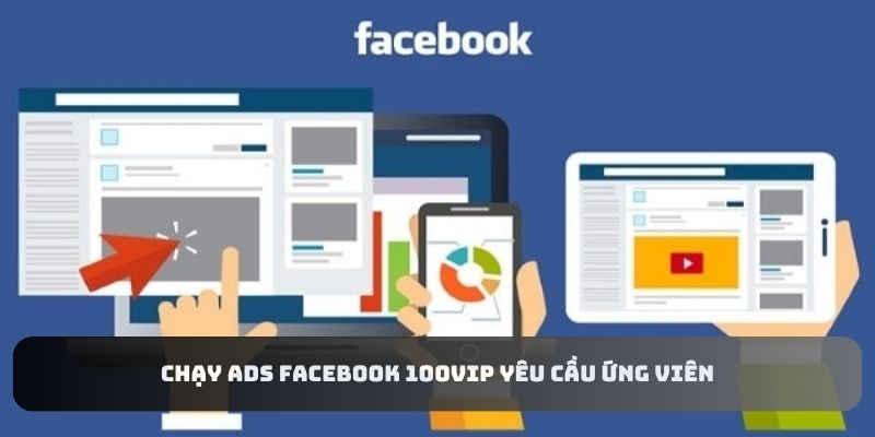 Tuyển Dụng Vị Trí Chạy Ads Facebook 100Vip - Mức Lương Khủng 3 chay-ads-facebook-100vip-yeu-cau-ung-vien
