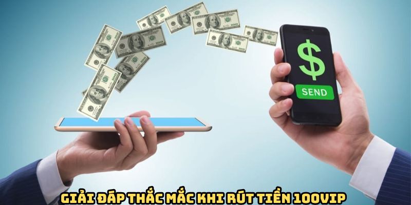 faq- khi-rut-tien-100vip