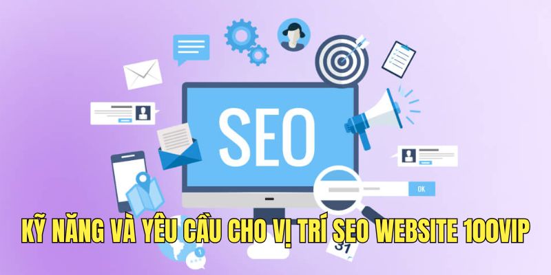 ky-nang-cung-yeu-cau-cho-chuyen-vien-seo-website